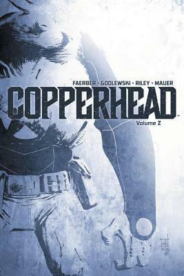 Copperhead, Volume 2 by Jay Faerber