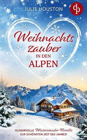 Weihnachtszauber in den Alpen by Julie Houston