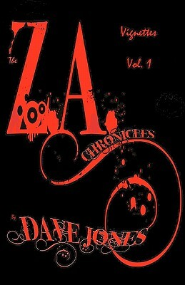 The Z.A. Chronicles - Vignettes Vol. 1 by Dave Jones