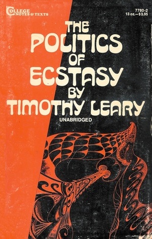 The Politics of Ecstasy by Timothy Leary