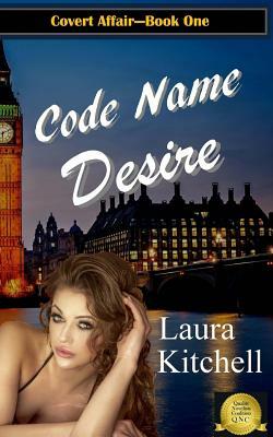 Code Name Desire by Laura Kitchell