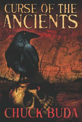 Curse of the Ancients: A Supernatural Western Thriller by Chuck Buda