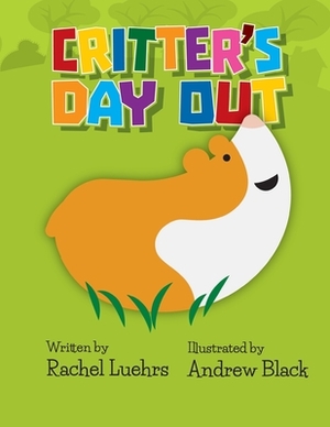 Critter's Day Out by Rachel Luehrs