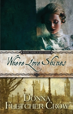 Where Love Shines by Donna Fletcher Crow