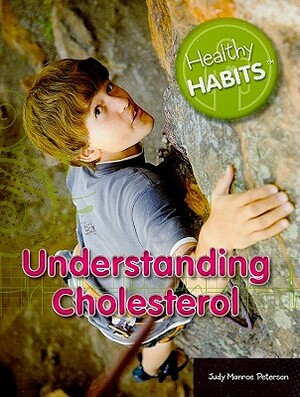 Understanding Cholesterol by Judy Monroe Peterson