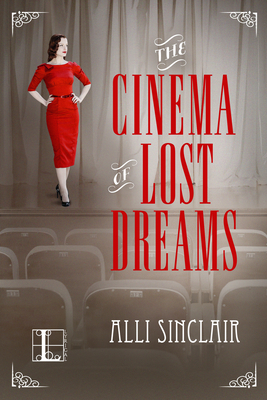 The Cinema of Lost Dreams by Alli Sinclair