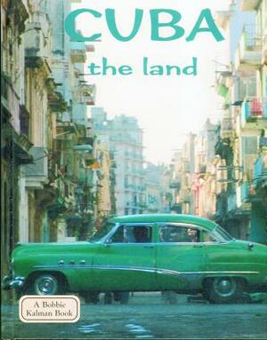 Cuba the Land by April Fast, Susan Hughes, Sarah Hughes