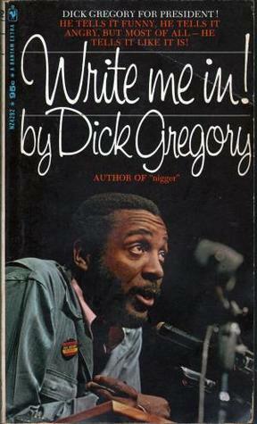 Write Me In! by James R. McGraw, Dick Gregory
