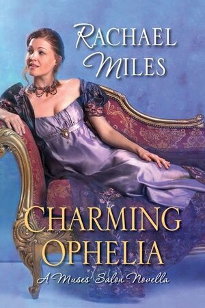 Charming Ophelia by Rachael Miles