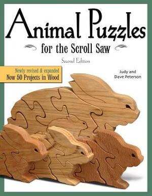 Animal Puzzles for the Scroll Saw, Second Edition: Newly Revised & Expanded, Now 50 Projects in Wood by Dave Peterson, Judy Peterson