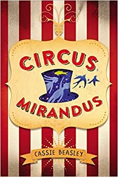 A varázslatos Circus Mirandus by Cassie Beasley