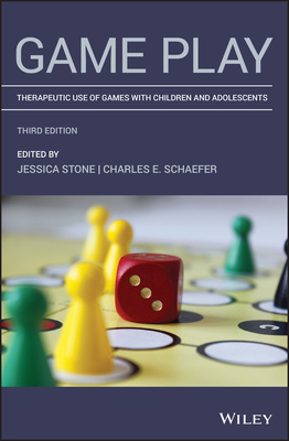 Game Play: Therapeutic Use of Games with Children and Adolescents by 