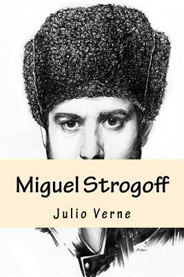 Miguel Strogoff (Spanish Edition) by Jules Verne