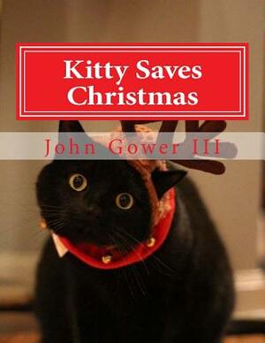 Kitty Saves Christmas by John Gower III