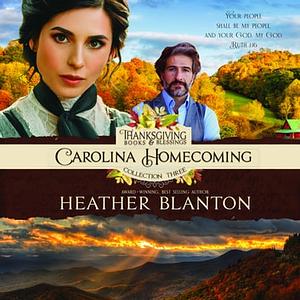 Carolina Homecoming: A Romance Inspired by the Book of Ruth by Heather Blanton