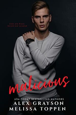 Malicious by Alex Grayson, Melissa Toppen