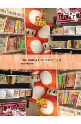 The Video Game Business by Randy Nichols