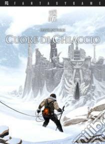 Critical IF: Cuore di Ghiaccio by Dave Morris