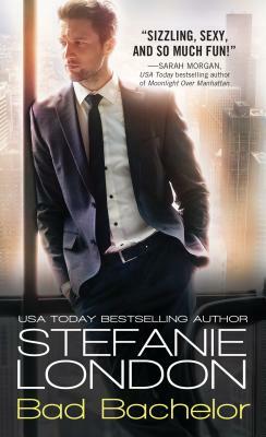 Bad Bachelor by Stefanie London