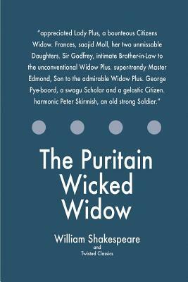 The Puritain Wicked Widow by Twisted Classics, William Shakespeare