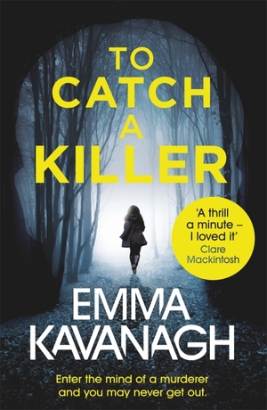 To Catch a Killer by Emma Kavanagh