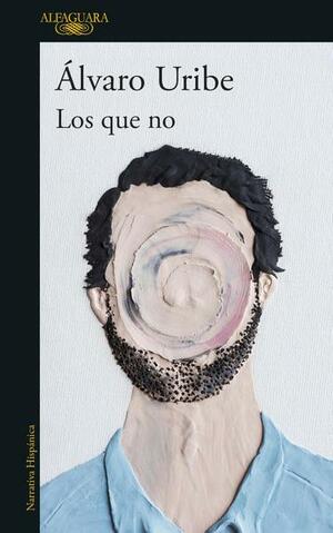 Los que no by Álvaro Uribe