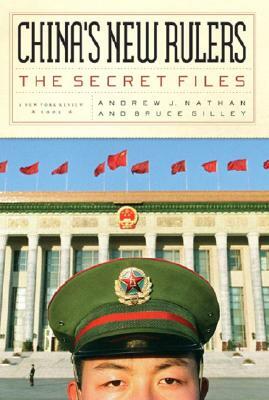 China's New Rulers: The Secret Files by Bruce Gilley, Andrew Nathan