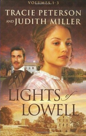 Lights of Lowell Pack, Vols. 1-3 by Judith McCoy Miller, Tracie Peterson