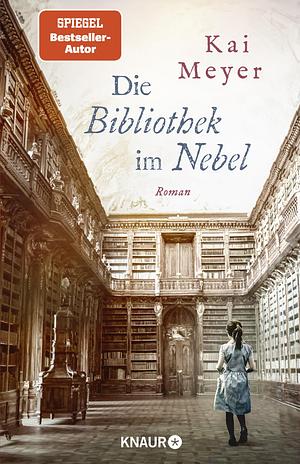 Die Bibliothek im Nebel by Kai Meyer