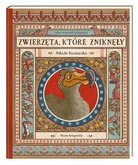 Zwierzęta, które zniknęły. Atlas stworzeń wymarłych by Katarzyna Gładysz, Joanna Wajs, Paweł Łaczek