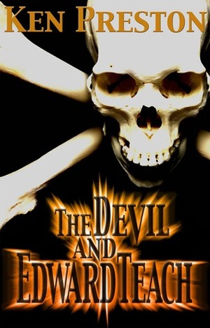 The Devil and Edward Teach by Ken Preston