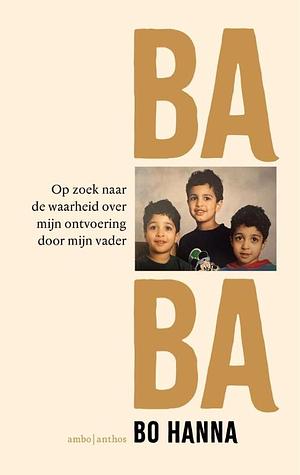 Baba: op zoek naar de waarheid over mijn ontvoering door mijn vader by Bo Hanna