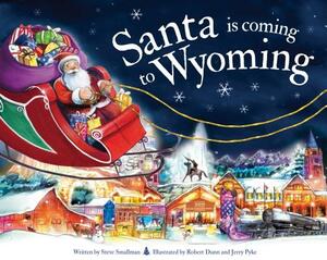Santa Is Coming to Wyoming by Steve Smallman