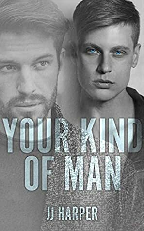Your Kind of Man by JJ Harper