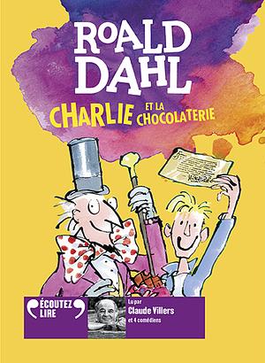 Charlie et la chocolaterie by Roald Dahl