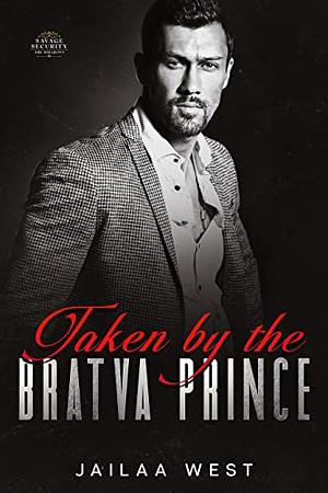 Taken by the Bratva Prince by Jailaa West