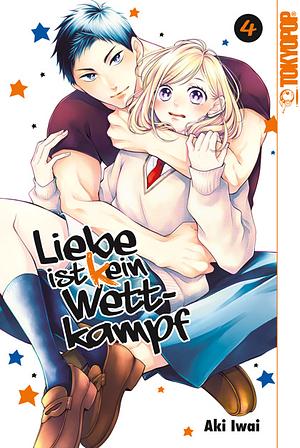 Liebe ist (k)ein Wettkampf, Band 4 by Aki Iwai