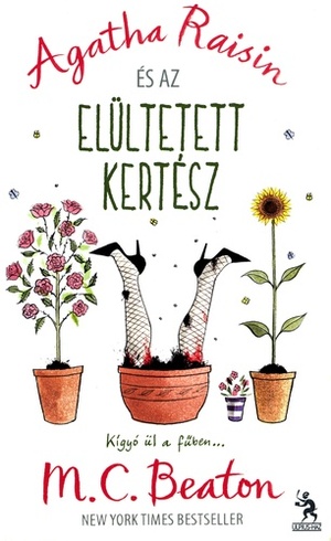 Agatha Raisin és az elültetett kertész by M.C. Beaton