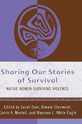 Sharing Our Stories of Survival: Native Women Surviving Violence by 