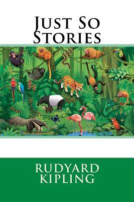 Just So Stories by Rudyard Kipling