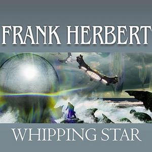 Whipping Star by Frank Herbert