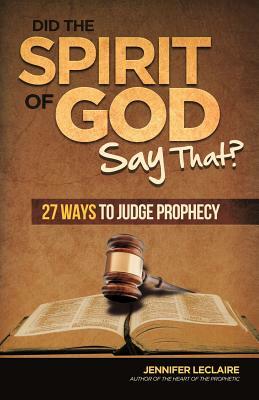 Did the Spirit of God Say That? by Jennifer LeClaire
