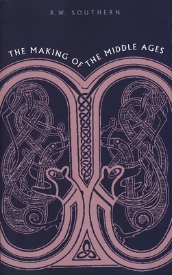 The Making of the Middle Ages by R. W. Southern