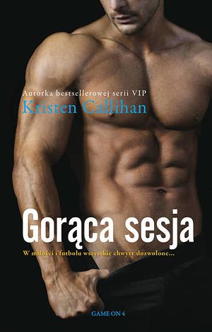 Gorąca sesja by Kristen Callihan