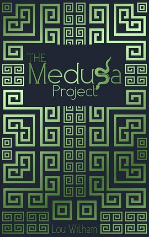 The Medusa Project by Lou Wilham
