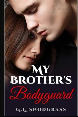 My Brother's Bodyguard by G. L. Snodgrass