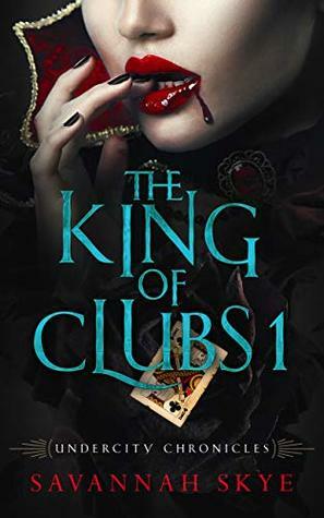 The King of Clubs 1 by Savannah Skye