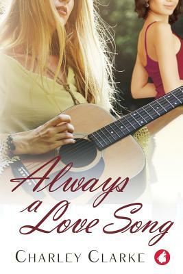 Always a Love Song by Charley Clarke