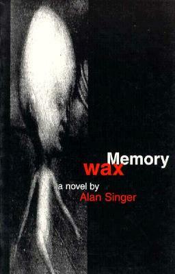 Memory Wax by Alan Singer
