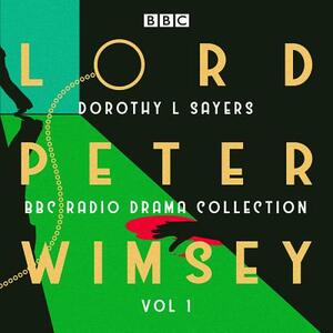 Lord Peter Wimsey: BBC Radio Drama Collection Volume 1: Three Classic Full-Cast Dramatisations by Tania Lieven, Dorothy L. Sayers, Peter Jones, Chris Miller